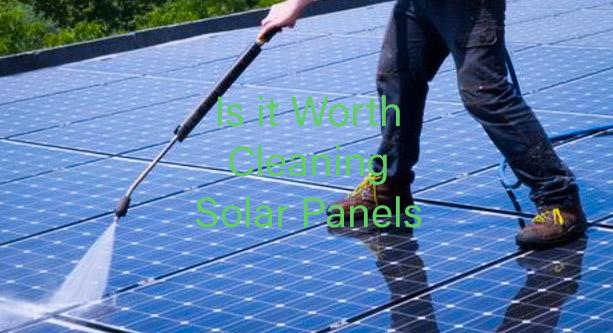 Is it worth cleaning solar panels? Find out now!