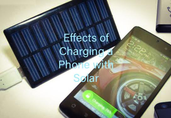 Effects of Charging a Phone with Solar (Positive and Negative)